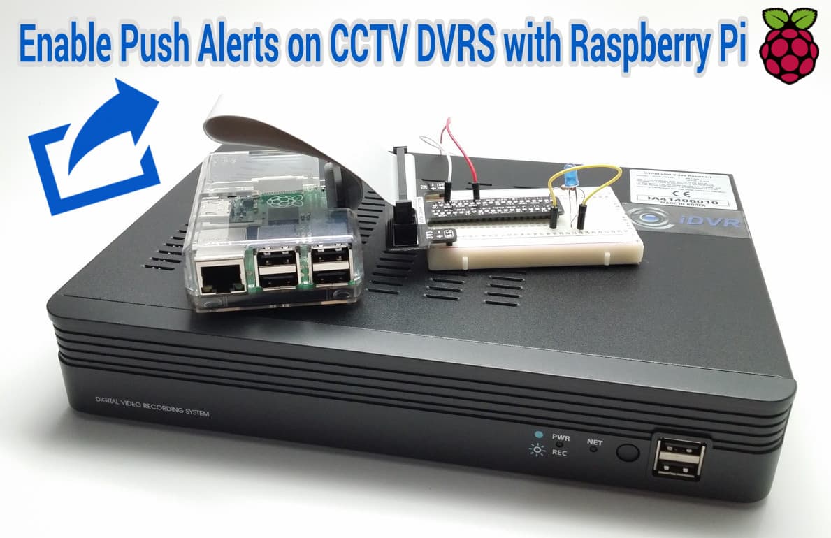 CCTV DVR Push Notifications using Raspberry Pi